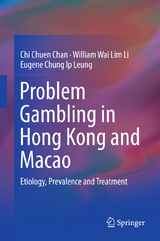 Problem Gambling in Hong Kong and Macao - Chi Chuen Chan, William Wai Lim Li, Eugene Chung Ip Leung