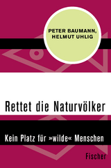 Rettet die Naturv&ouml;lker - Peter Baumann, Helmut Uhlig