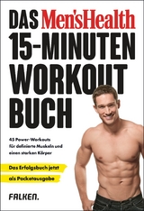 Das Men's Health 15-Minuten-Workout-Buch &ndash; die Pocketausgabe - Selene Yeager