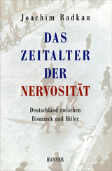 Das Zeitalter der Nervosität - Radkau, Joachim