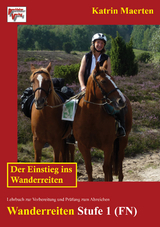 Der Einstieg ins Wanderreiten - Katrin Maerten