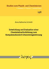 Entwicklung und Evaluation einer Chemielehrerfortbildung zum Kompetenzbereich Erkenntnisgewinnung - Anna Katharina Schmitt