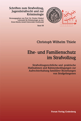 Ehe- und Familienschutz im Strafvollzug - Christoph Wilhelm Thiele