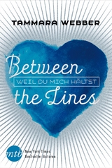 Between the Lines: Weil du mich h&auml;ltst - Tammara Webber