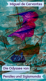 Die Irrfahrten von Persiles und Sigismunda - Miguel de Cervantes