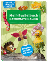 Mein Bastelbuch Naturmaterialien - Anita Fischer