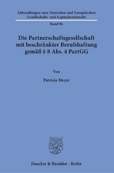 Die Partnerschaftsgesellschaft mit beschr&auml;nkter Berufshaftung gem&auml;&szlig; &sect; 8 Abs. 4 PartGG. - Patricia Meyer