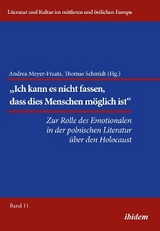 Die Rolle des Emotionalen in der polnischen Literatur &uuml;ber den Holocaust - 