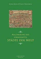 Beschreibung der vornehmsten St&auml;dte der Welt - Georg Braun, Frans Hogenberg
