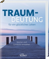 Traumdeutung f&uuml;r ein gl&uuml;ckliches Leben - Renate C. Zellinger