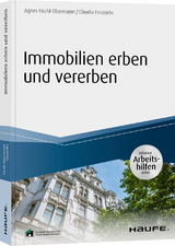 Immobilien erben und vererben - inkl. Arbeitshilfen online - Agnes Fischl, Claudia Finsterlin
