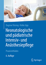 Neonatologische und p&auml;diatrische Intensiv- und An&auml;sthesiepflege - Dagmar Teising, Heike Jipp
