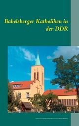 Babelsberger Katholiken in der DDR - 