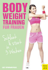 Bodyweight Training f&uuml;r Frauen - Lucy Wyndham-Read