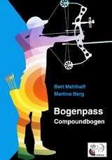 Bogenpass f&uuml;r Compoundbogen - Martina Berg, Bert Mehlhaff