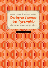 Der kurze Sommer des Automobils - Martin Krusche, Matthias Marschik