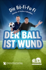 Der Ball ist wund - Thomas B&ouml;ttcher, Uwe Fischer