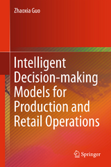 Intelligent Decision-making Models for Production and Retail Operations - Zhaoxia Guo