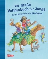 Das gro&szlig;e Vorlesebuch f&uuml;r Jungs - Margit Auer, Julia Breiten&ouml;der, Christian Tielmann, Luise Holthausen, Barbara Rose, Tobias Bungter