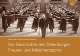 Die Geschichte des Oldenburger Frauen- und M&auml;dchensports - Matthias Schachtschneider