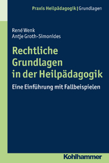 Rechtliche Grundlagen in der Heilpädagogik - René Wenk, Antje Groth-Simonides