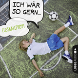 Ich w&auml;r so gern Fu&szlig;ballprofi - Christian B&auml;rmann, Martin Maria Schwarz