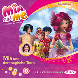 Mia and me &ndash; Teil 25: Mia und der magische Trank - Isabella Mohn