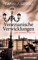 Venezianische Verwicklungen (Ein Luca-Brassoni-Krimi 1) - Daniela Gesing