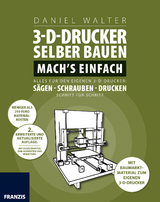 3D-Drucker selber bauen - Walter, Daniel