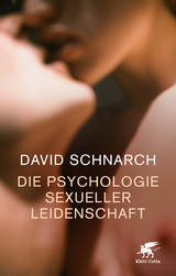 Die Psychologie sexueller Leidenschaft - Schnarch, David