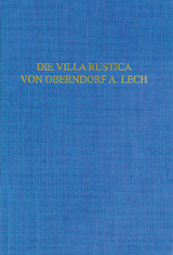Die Villa rustica von Oberndorf a. Lech - Andreas Picker