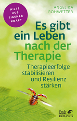 Es gibt ein Leben nach der Therapie (Fachratgeber Klett-Cotta, Bd.) - Angelika Rohwetter
