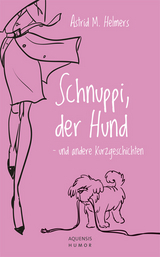 Schnuppi, der Hund - Astrid M. Helmers