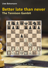 Better late than never - The Tennison Gambit - Uwe Bekemann