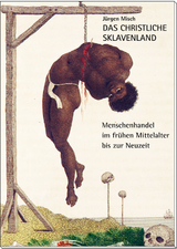 DAS CHRISTLICHE SKLAVENLAND - J&uuml;rgen Misch
