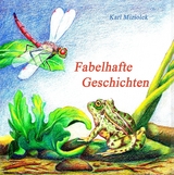 Fabelhafte Geschichten - Karl Miziolek