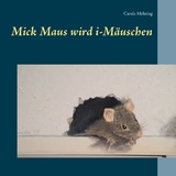 Mick Maus wird i-M&auml;uschen - Carola Mehring