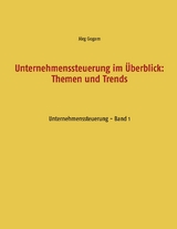 Unternehmenssteuerung im &Uuml;berblick: Themen und Trends - J&ouml;rg Gogarn