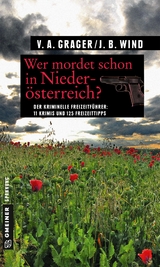 Wer mordet schon in Nieder&ouml;sterreich? - Jennifer B. Wind, Veronika A. Grager