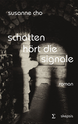 Schatten h&ouml;rt die Signale - Susanne Cho