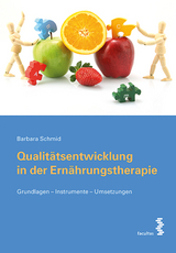 Qualit&auml;tsentwicklung in der Ern&auml;hrungstherapie - Barbara Schmid