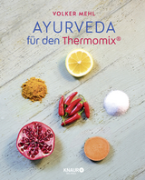 Ayurveda für den Thermomix - Volker Mehl
