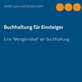 Buchhaltung f&uuml;r Einsteiger - Dieter Laux, Daniela Stein