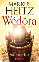 W&eacute;dora &ndash; Staub und Blut - Markus Heitz
