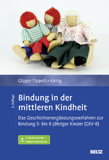 Bindung in der mittleren Kindheit - Gabriele Gloger-Tippelt, Lilith K&ouml;nig