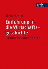 Einf&uuml;hrung in die Wirtschaftsgeschichte - Roman K&ouml;ster
