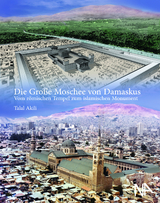 Die Gro&szlig;e Moschee von Damaskus - Talal Akili