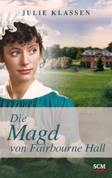 Die Magd von Fairbourne Hall - Klassen, Julie