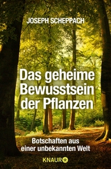 Das geheime Bewusstsein der Pflanzen - Joseph Scheppach