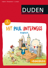 &Uuml;bungsblock: Mit Paul unterwegs - Englisch - 1. Lernjahr -  Dudenredaktion